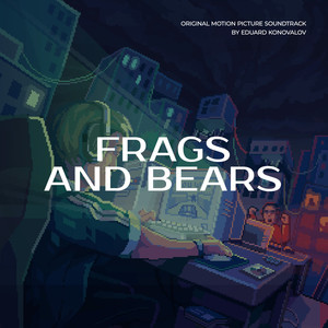 Frags and Bears (Original Motion Picture Soundtrack)