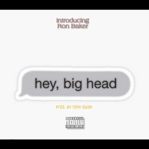 HEY BIG HEAD (feat. Ron Baker)