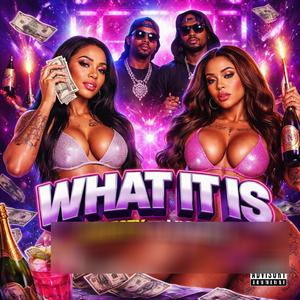 WHAT IT IS (feat. LIL DEEZY) (Explicit)