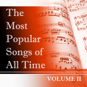 The Most Popular Songs of All Time, Vol. 2