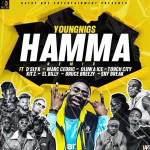 Hamma Remix (feat. D'Slyk,Marc Cedric,Oluwa Ice,Torch City,Kitz, El Billy, Bruce Breezy &  Sky Break)