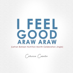 I Feel Good Araw-Araw (Letran Bataan Nutrition Month Celebration Jingle)