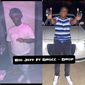 Big jeff -Drop (feat. Drocc) [Explicit]