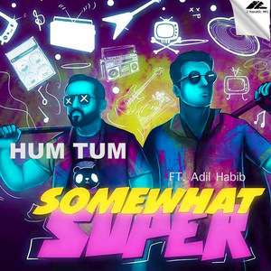Hum Tum(feat. Adil Habib)