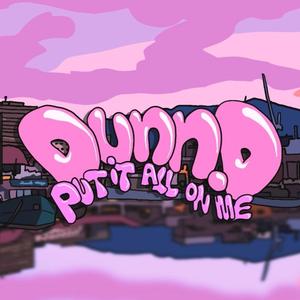 Put It All On Me (Explicit)