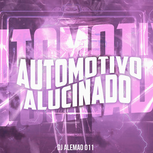 Automotivo Alucinado (Explicit)