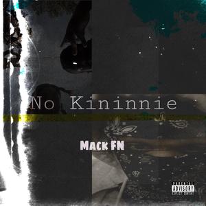 No Kininnie (Explicit)