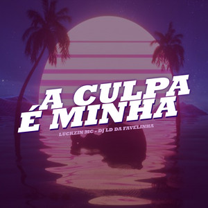 A Culpa é Minha (Explicit)
