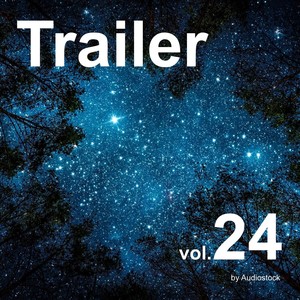 トレーラー, Vol. 24 -Instrumental BGM- by Audiostock