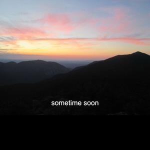 Sometime Soon (Mellow Version)