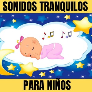 Sonidos Tranquilos para Niños