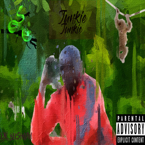 Junkie Junkie (Explicit)