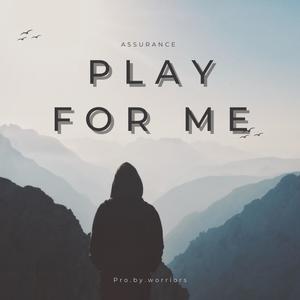 Play for me