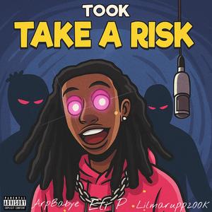 Take A Risk (feat. Eli P, Lilmarupp200k & ArpBabye) (Explicit)