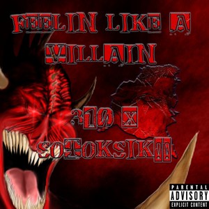 Feelin Like A Villain(feat. SoToksik) (Explicit)