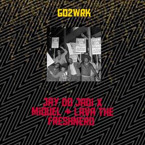 GO2WRK (feat. Lava the FRESHNERD & Miquel)