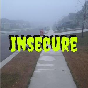 Insecure (Explicit)