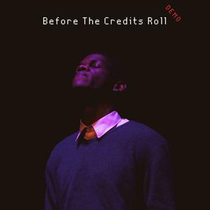 Before The Credits Roll (Explicit)
