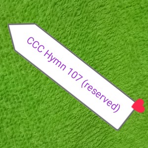 Ccc Hymn 107 (Reserved)