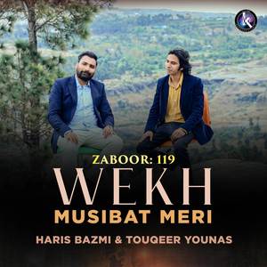 Wekh Musibat Meri (Zaboor 119)