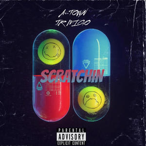 Scratchin (feat. A-Town) (Explicit)