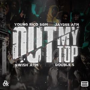 Out My Top (feat. 65jaydee, Shortsean & Big swish) (Explicit)