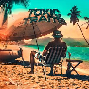 Toxic Traits (Explicit)