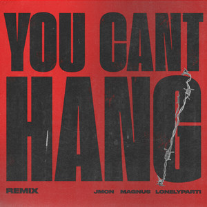 You Can't Hang (Remix|Explicit)