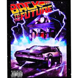 Back To The Future (Explicit)