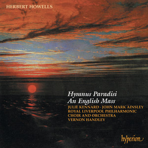 Howells: Hymnus Paradisi - VI. Holy Is the True Light