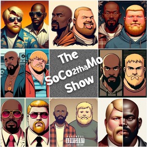 The SoCo2thaMo Show (Explicit)