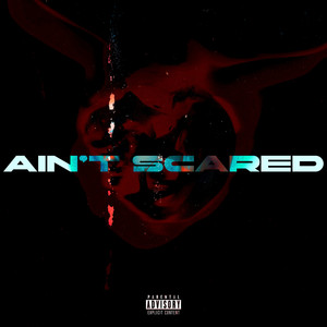 AIN'T SCARED (Explicit)