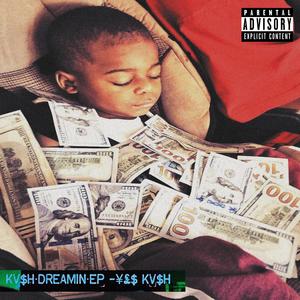 KASH DREAMIN EP (Explicit)