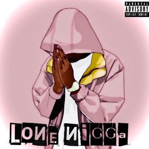 LONE NIGGA (feat. Reezy v) [Explicit]