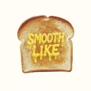 SMOOTH LIKE