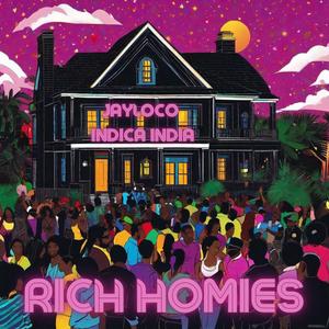 Rich Homies (feat. Indica India) [Explicit]