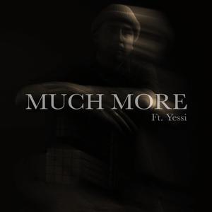 Much More (feat. Yessi) (Explicit)