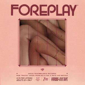 FOREPLAY (Explicit)