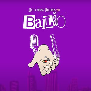 Bailão (Set a Firma Records 2.0) (Explicit)