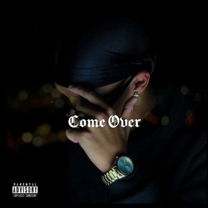 Come Over (Explicit)