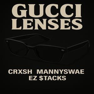 Gucci Lenses (feat. Crxsh & Mannyswae) (Explicit)