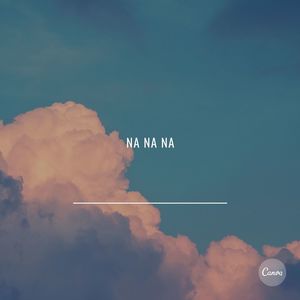 Na Na Na