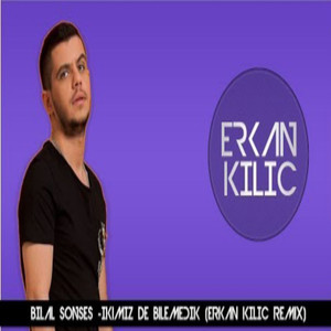 İkimizde Bilemedik (Dj Erkan KILIÇ Remix)