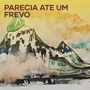 Parecia Ate um Frevo (Explicit)