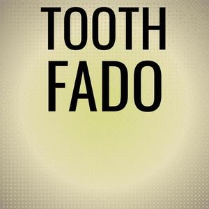 Tooth Fado