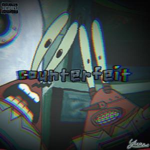 counterfeit (Explicit)