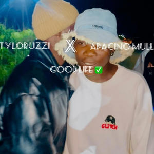 Good Life (feat. Apacino Mulla)