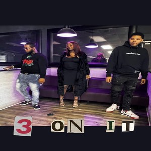 3 on it (feat. D'doe & ODM benjii) (Explicit)