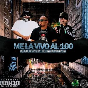 ME LA VIVO AL100 (feat. HUMO TROPA CANNABIS & FERNANDO KING) [En vivo] [Explicit]