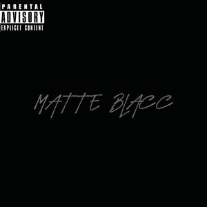 MATTE BLACC (Explicit)